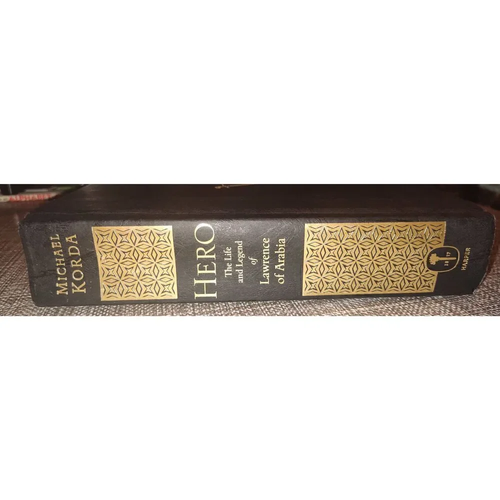 HERO The Life and Legend of Lawrence of Arabia by Michael Korda 1st Ed 1st Print